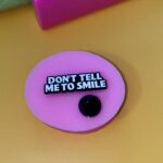 Don't Tell Me To Smile